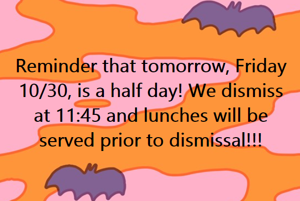 Early Dismissal 10/30 at 11:45 am